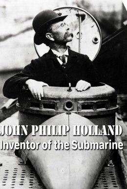 Джон Філіп Голланд. Винахідник субмарини